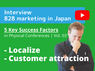 5 key points for successful B2B Conferencing in Japan - Localize and Customer attraction plans